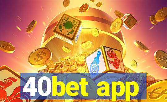 40bet app